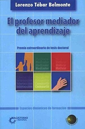 PROFESOR MEDIADOR DEL APRENDIZAJE, EL | 9789582009793 | TÉBAR BELMONTE, LORENZO