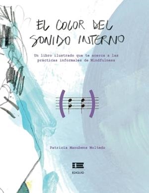 COLOR DEL SONIDO INTERNO, EL | 9786125142542 | MANUBENS MOLTEDO, PATRICIA