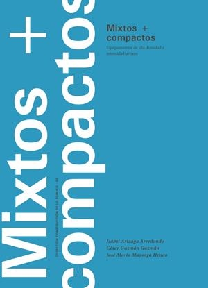 MIXTOS + COMPACTOS. EQUIPAMIENTOS DE ALTA DENSIDAD E INTENSIDAD URBANA | 9789587745634 | GUZMÁN GUZMÁN, CÉSAR