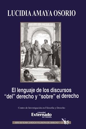 LENGUAJE DE LOS DISCURSOS DEL DERECHO Y SOBRE EL DERECHO, EL | 9789587727227 | AMAYA OSORIO, LUCIDIA