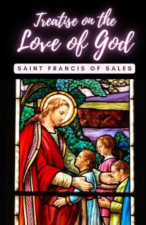TREATISE ON THE LOVE OF GOD | 9791222401294 | SAINTE CATHERINE DE SIENNE