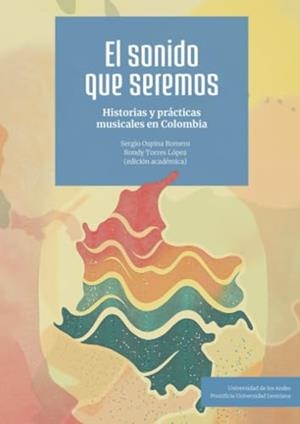SONIDO QUE SEREMOS, EL | 9789587987089 | TORRES LÓPEZ, RONDY