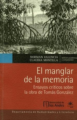 MANGLAR DE LA MEMORIA, EL | 9789587980370 | VALENCIA, NORMAN