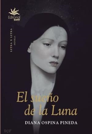 SUEÑO DE LA LUNA, EL | 9789587206609 | OSPINA PINEDA, DIANA