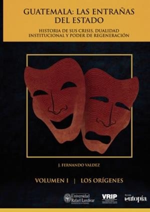 GUATEMALA : LAS ENTRAÑAS DEL ESTADO | 9789929545861 | FERNANDO VALDEZ, J.