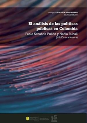 ANÁLISIS DE LAS POLÍTICAS PÚBLICAS EN COLOMBIA, EL | 9789587981254 | SANABRIA PULIDO, PABLO