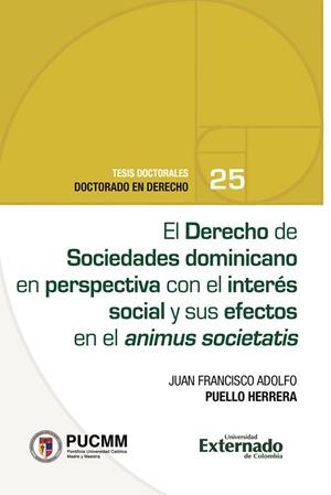 DERECHO DE SOCIEDADES DOMINICANO EN PERSPECTIVA?CON EL INTERÉS SOCIAL Y SUS EFECTOS EN EL ANIMUS SOCIETATIS, EL | 9786287676695 | ADOLFO PUELLO, JUAN FRANCISCO
