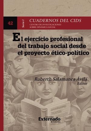 EJERCICIO PROFESIONAL DEL TRABAJO SOCIAL DESDE EL PROYECTO ÉTICO- POLÍTICO, EL | 9786287676480 | SALAMANCA ÁVILA, ROBERTH
