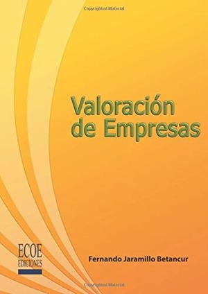 VALORACIÓN DE EMPRESAS | 9789586486682 | JARAMILLO BETANCUR, FERNANDO