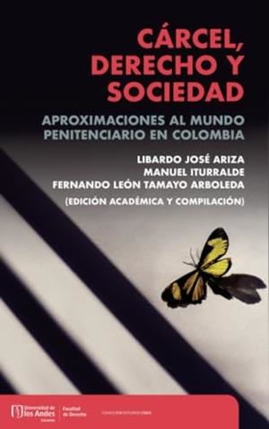 CÁRCEL, DERECHO Y SOCIEDAD | 9789587981063 | JOSÉ ARIZA, LIBARDO