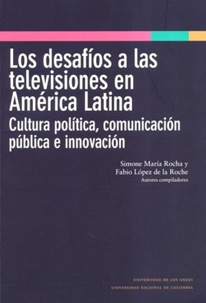 DESAFÍOS A LAS TELEVISIONES EN AMÉRICA LATINA, LOS | 9789587980493 | ROCHA, SIMONE MARÍA
