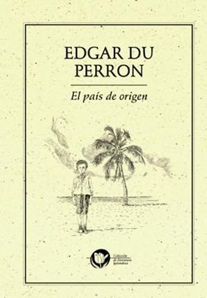 PAÍS DE ORIGEN, EL | 9786077640844 | DU PERRON, EDGAR