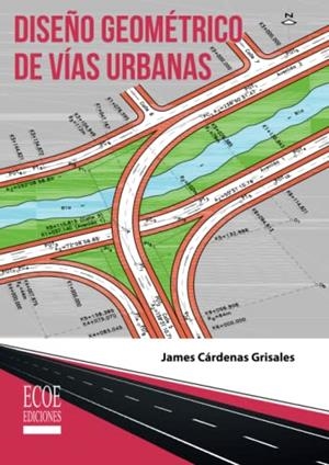 DISEÑO GEOMÉTRICO DE VÍAS URBANAS | 9789585033627 | CÁRDENAS GRISALES, JAMES