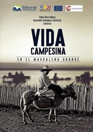VIDA CAMPESINA EN EL MAGDALENA GRANDE | 9789587463460 | SILVA VALLEJO, FABIO