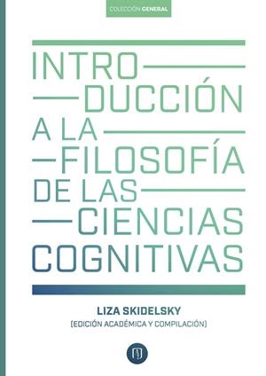 INTRODUCCIÓN A LA FILOSOFÍA DE LAS CIENCIAS COGNITIVAS | 9789587985191 | SKIDELSKY, LIZA