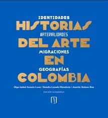 HISTORIAS DEL ARTE EN COLOMBIA | 9789587983036 | ACOSTA LUNA, OLGA ISABEL