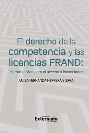 DERECHO DE LAS LICENCIAS FRAND, EL : HERRAMIENTAS PARA EL ACCESO A INVENCIONES | 9789587902679 | FERNANDA HERRERA, LUISA