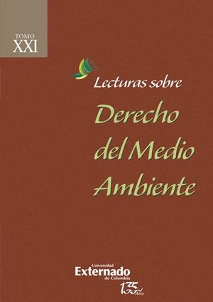 LECTURAS SOBRE DERECHO DEL MEDIO AMBIENTE. TOMO XXI | 9789587907063