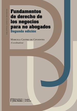FUNDAMENTOS DE DERECHO DE LOS NEGOCIOS PARA NO ABOGADOS | 9789587985634 | CASTRO DE CIFUENTES, MARCELA