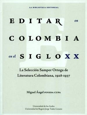 EDITAR EN COLOMBIA EN EL SIGLO XX | 9789587748604 | PINEDA CUPA, MIGUEL ÁNGEL