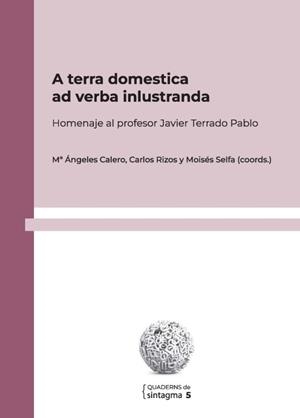 A TERRA DOMESTICA AD VERBA INLUSTRANDA | 9788491445555