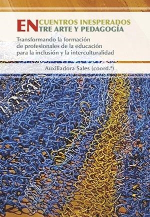 ENCUENTROS INESPERADOS ENTRE ARTE Y PEDAGOGIA | 9788491445487