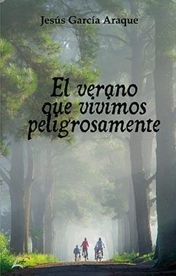 VERANO QUE VIVIMOS PELIGROSAMENTE, EL | 9791399036671 | GARCIA ARAQUE, JESUS