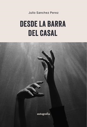 DESDE LA BARRA DEL CASAL | 9791387875466 | SANCHEZ PEREZ, JULIO