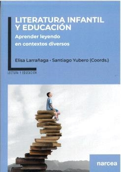 LITERATURA INFANTIL Y EDUCACIÓN | 9788427732902 | YUBERO, SANTIAGO / LARRAÑAGA, ELISA