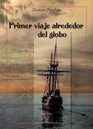 PRIMER VIAJE ALREDEDOR DEL GLOBO | 9788413371658 | PIGAFETTA, ANTONIO