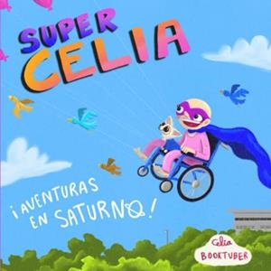 SUPERCELIA: AVENTURAS EN SATURNO | 9788409361779 | JIMENEZ RANCHAL, PATRICIA