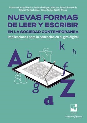 NUEVAS FORMAS DE LEER Y ESCRIBIR EN LA SOCIEDAD CONTEMPORÁNEA | 9789585071841 | CARVAJAL BARRIOS, GIOVANNA