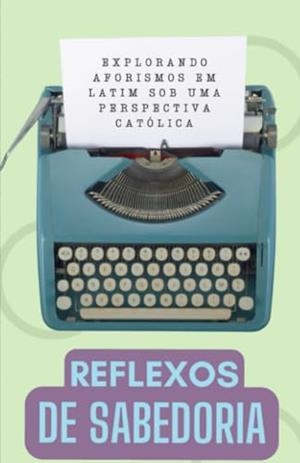 REFLEXOS DE SABEDORIA | 9791222442679