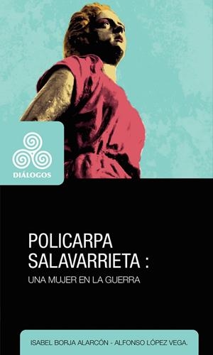 POLICARPA SALAVARRIETA: UNA MUJER EN LA GUERRA | 9789588723723 | ALFONSO LÓPEZ, ISABEL BORJA