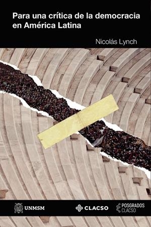 PARA UNA CRÍTICA DE LA DEMOCRACIA EN AMÉRICA LATINA | 9789877227475 | LYNCH, NICOLÁS