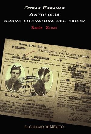 OTRAS ESPAÑAS. ANTOLOGÍA SOBRE LITERATURA DEL EXILIO | 9786074622591 | XIRAU, RAMÓN