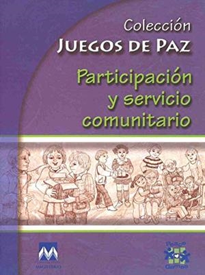 PARTICIPACIÓN Y SERVICIO COMUNITARIO | 9789582008499 | PEACE GAMES