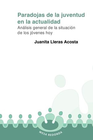 PARADOJAS DE LA JUVENTUD EN LA ACTUALIDAD | 9789582014438 | LLERAS ACOSTA, JUANITA
