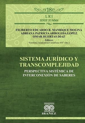SISTEMA JURÍDICO Y TRANSCOMPLEJIDAD: PERSPECTIVA SISTÉMICA DE INTERCONEXIÓN DE SABERES | 9789585020030 | R. MANRIQUE MOLINA, FILIBERTO EDUARDO
