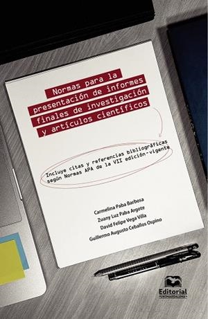 NORMAS PARA LA PRESENTACIÓN DE INFORMES FINALES DE INVESTIGACIÓN Y ARTÍCULOS CIENTÍFICOS | 9789587463828 | PABA BARBOSA, CARMELINA