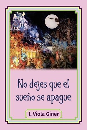 NO DEJES QUE EL SUEÑO SE APAGUE | 9788410909991 | VIOLA GINER, J.