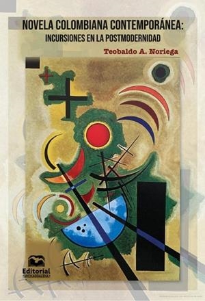 NOVELA COLOMBIANA CONTEMPORÁNEA | 9789587464931 | A. NORIEGA, TEOBALDO