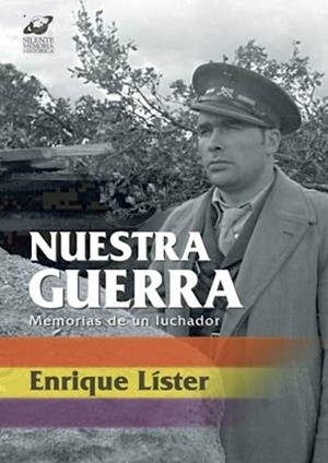 NUESTRA GUERRA. MEMORIAS DE UN LUCHADOR | 9788495820990 | LISTER FORJÁN, ENRIQUE