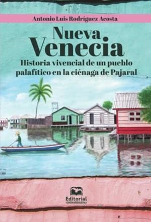 NUEVA VENECIA | 9789587466294 | RODRÍGUEZ ACOSTA, ANTONIO LUIS