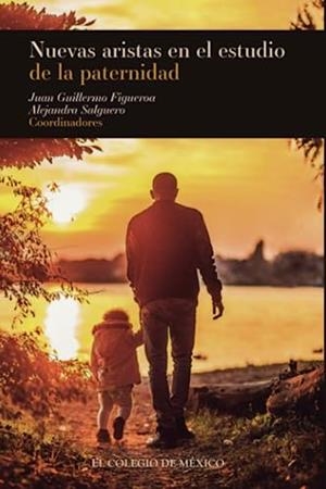 NUEVAS ARISTAS EN EL ESTUDIO DE LA PATERNIDAD | 9786075641782 | GUILLERMO FIGUEROA, JUAN