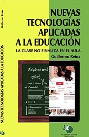 NUEVAS TECNOLOGÍAS APLICADAS A LA EDUCACIÓN | 9789879468302 | REINA, GUILLERMO