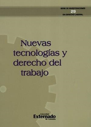 NUEVAS TECNOLOGÍAS Y DERECHO DEL TRABAJO | 9789587904154