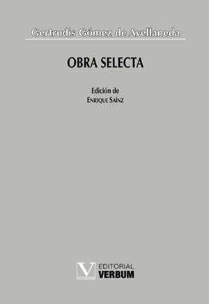 OBRA SELECTA (GERTRUDIS GÓMEZ DE AVELLANEDA) | 9788490740101 | GÓMEZ DE AVELLANEDA, GERTRUDIS