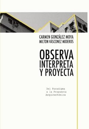 OBSERVA, INTERPRETA Y PROYECTA | 9789978389805 | GONZÁLEZ MOYA, CARMEN