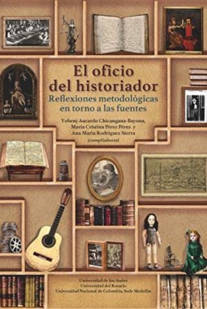 OFICIO DEL HISTORIADOR, EL | 9789587748406 | CHICANGANA BAYONA, YOBENJ AUCARDO